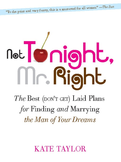 Title details for Not Tonight, Mr. Right by Kate Taylor - Available